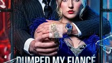 Dumped My Fiance for His Mafia Uncle Full Movie #C