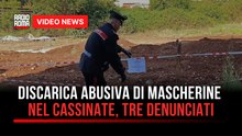 Discarica abusiva di mascherine nel Cassinate, tre denunciati
