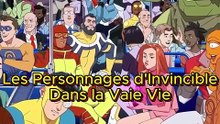 5 Personnages d'Invincible dans la Vraie Vie