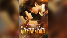 Él Nunca Supo que Tuve su Hija (Español)- Full Movie
