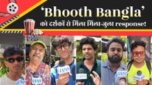 Public Review: ‘Bhooth Bangla’ को मिला मिला-जुला रिस्पॉन्स, दर्शकों ने बताया one time watch फिल्म