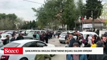 Şanlıurfa'da okulda öğretmene bıçaklı saldırı girişimi