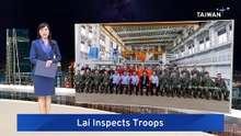 Lai Inspects Military Training, Calls for Special Defense Budget To Pass