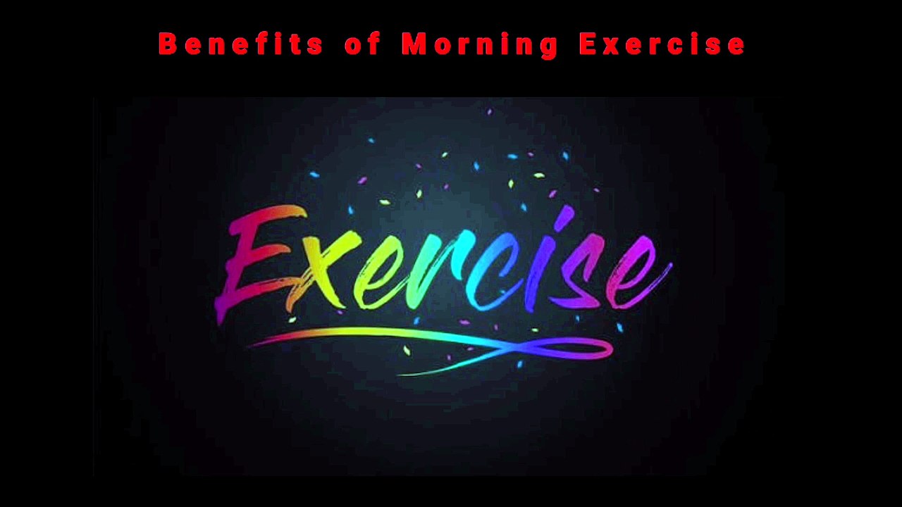 Benefits of Morning Exercise