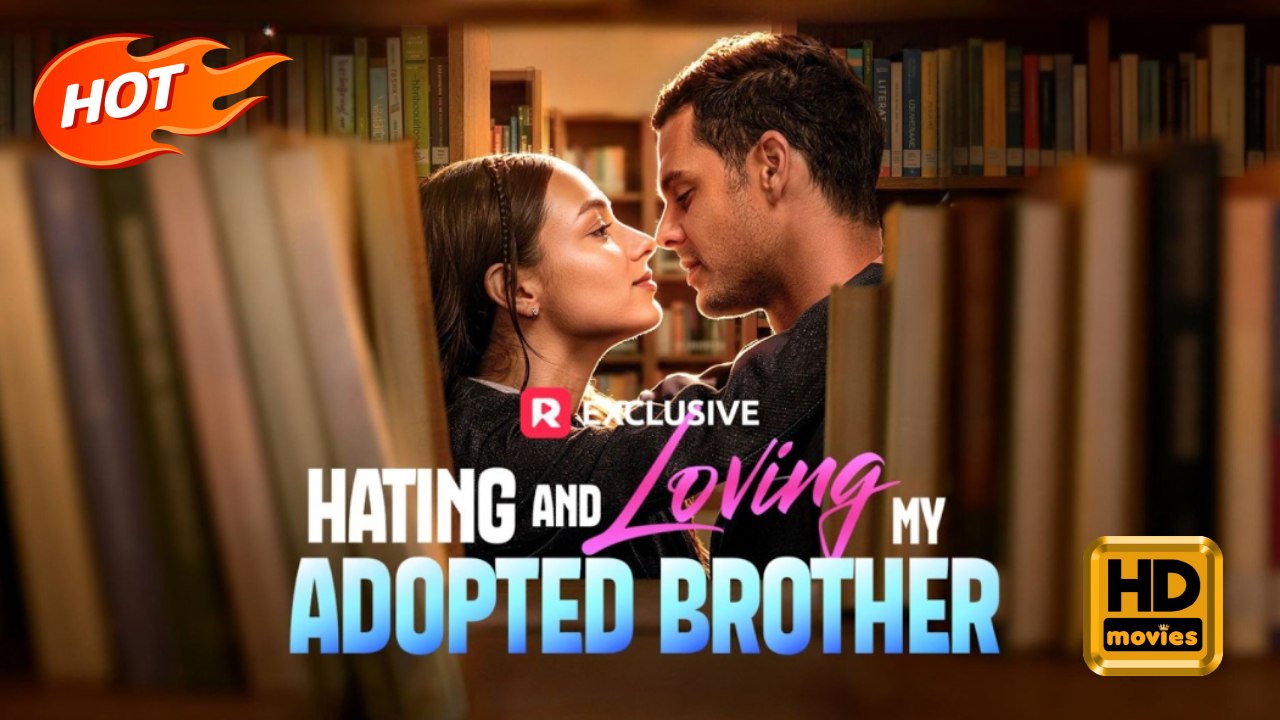 Hating and Loving My Adopted Brother | Full Movie HD - Romance Drama Young Adult Modern Romantic Steamy Animal Love Triangle Forbidden Love USA Campus Villa Contemporary All Ages Student Jock Playboy Hidden Feelings Enemies to Lovers First Love