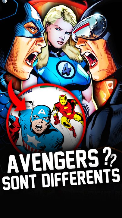 Pourquoi les Avengers sont différents des X-Men et 4 Fantastiques ?