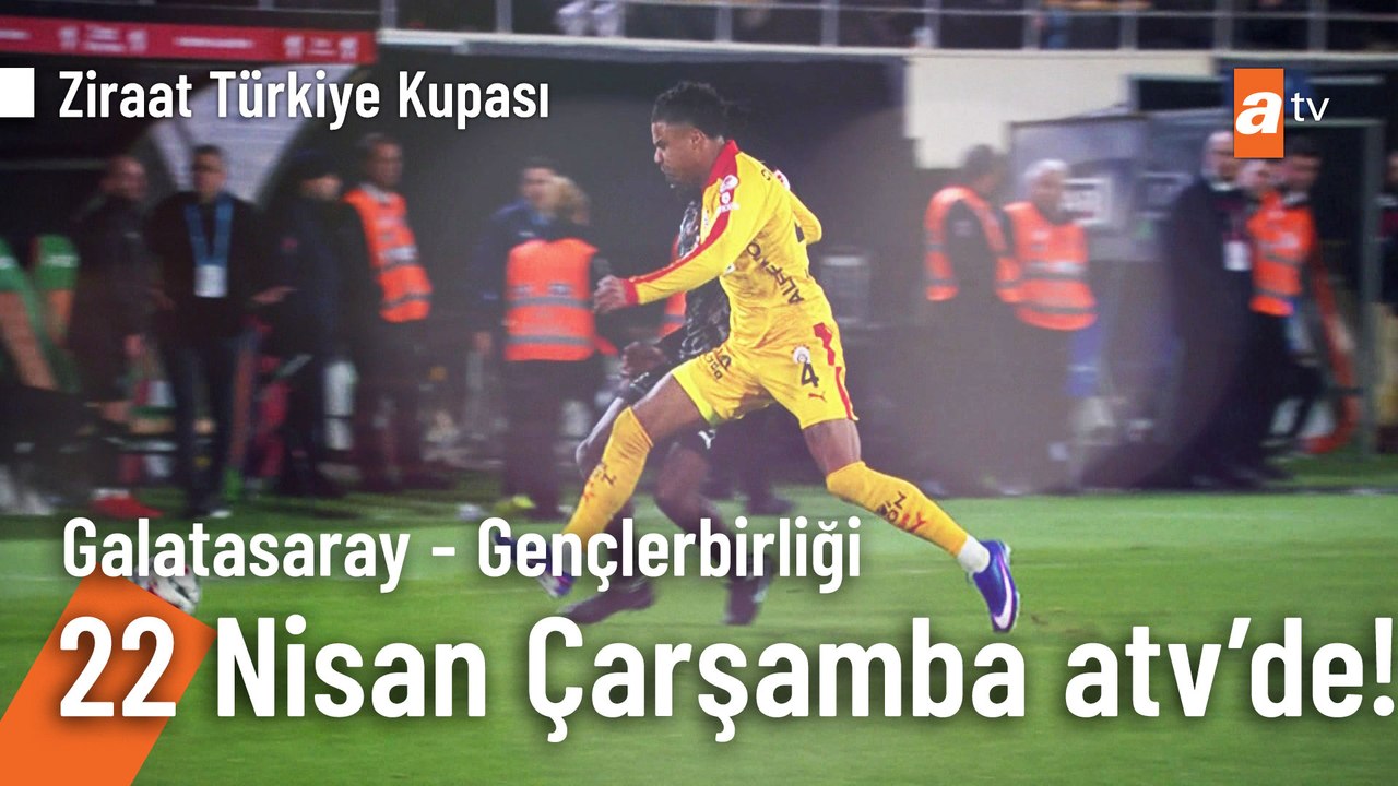 Galatasaray - Gençlerbirliği  maçı 22 Nisan Çarşamba 20:30'da atv'de!