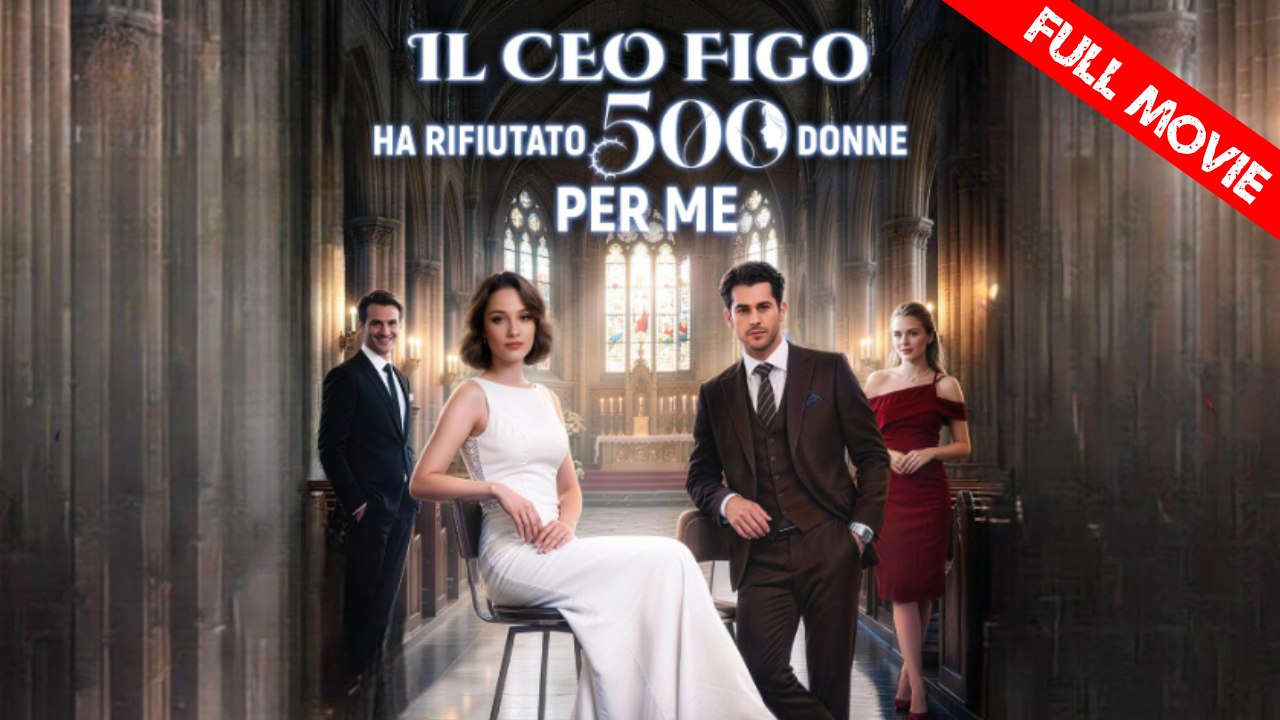 Il CEO Figo Ha Rifiutato 500 Donne per Me | Full Movie HD - Best Drama ShortFilms Hot Romance Sweet Romance Modern Family-Friendly Goofy Romantic