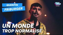 Quentin Friburger – Un monde trop normalisé