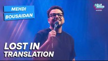 Mehdi Bousaidan – Lost in Translation