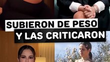Famosas que subieron de peso y las criticaron