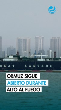 Irán anuncia que el estrecho de Ormuz está totalmente abierto durante el alto al fuego