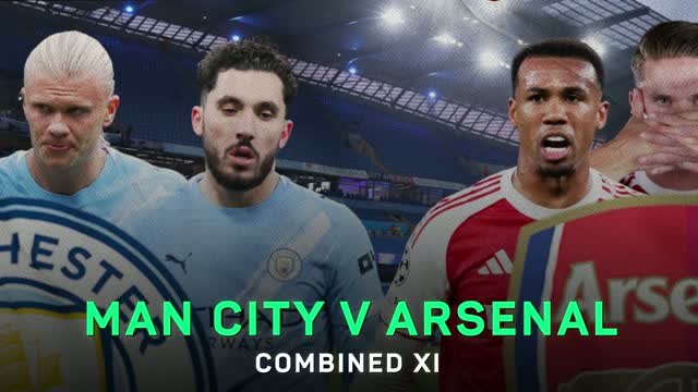 Manchester City v Arsenal - Combined XI