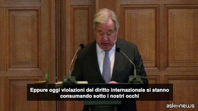 Guterres alla Corte dell'Aja: violazioni diritto sotto i nostri occhi