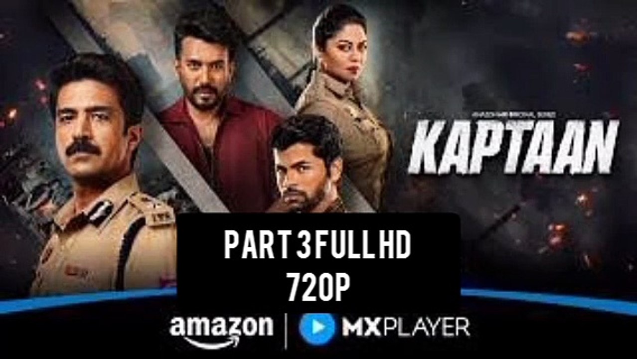 KAPTAAN SEASON 1 PART 3 WEB-DUAL HINDI 720p NEW HINDI DUBBED BLOCKBUSTER SUPER-DUPER HIT ACTION THRILLER ADVENTURE DRAMA CRIME FICTION DRAMA NEW SUPERHIT WEB SERIES ACTION THRILLER ADVENTURE DRAMA ALL [Full Movie] [Free Online HD]Full EP - Full