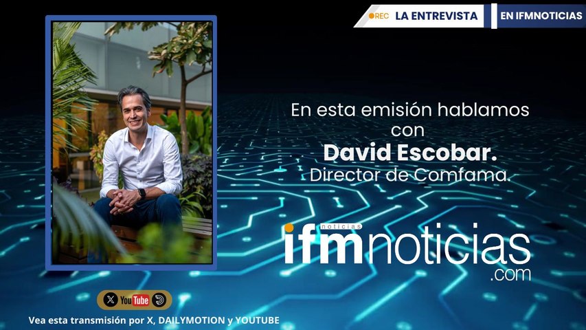 LA ENTREVISTA EN IFMNOTICIAS: David Escobar, Director Comfama.
