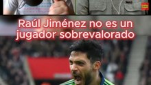 ¿Raúl Jiménez “inflado”? El Jefe y el Master responden a José Ramón Fernández
