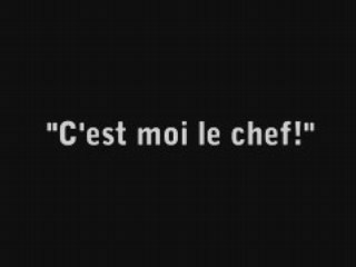 C'est moi le chef