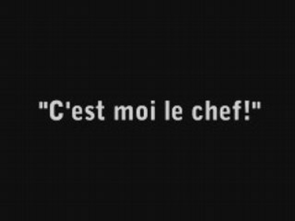 C'est moi le chef
