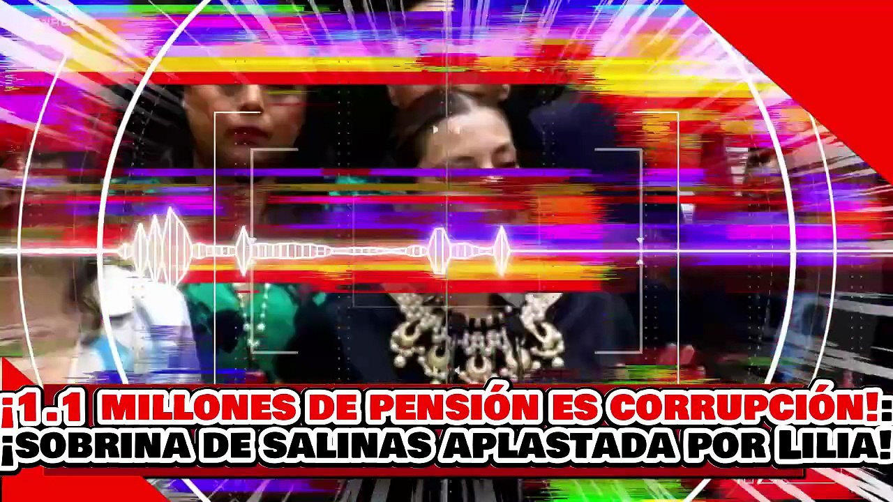 🔥🚨¡1.1 MILLONES DE PENSIÓN ES CORRUPCIÓN! ¡LA SOBRINA DE SALINAS es APLASTADA por LILIA AGUILAR!