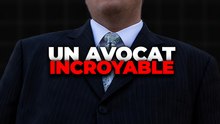 Un avocat incroyable !