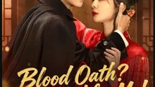 Blood Oath He Died For Me Drama