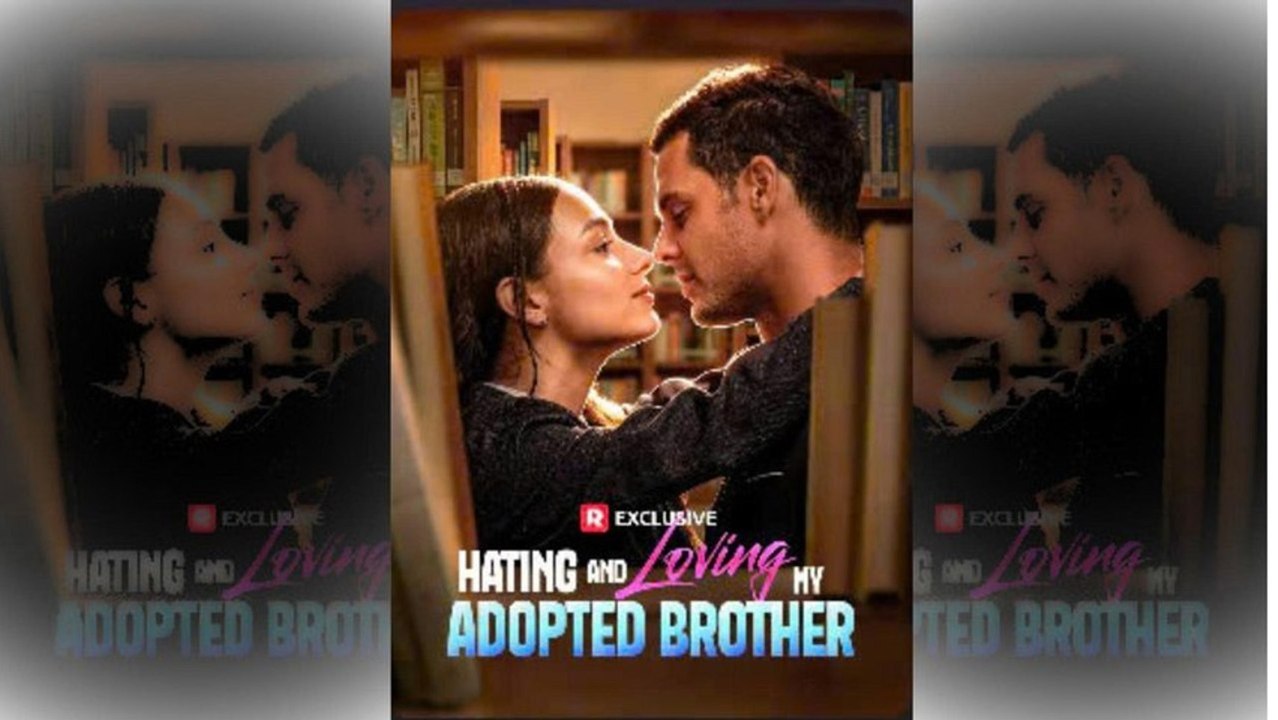 [ HOT 🔥 ] Hating And Loving My Adopted Brother (Full Movie) | Forbidden Romance Drama 💛