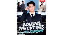 Making the Cut Was Just the Beginning - Full Movies English Sub