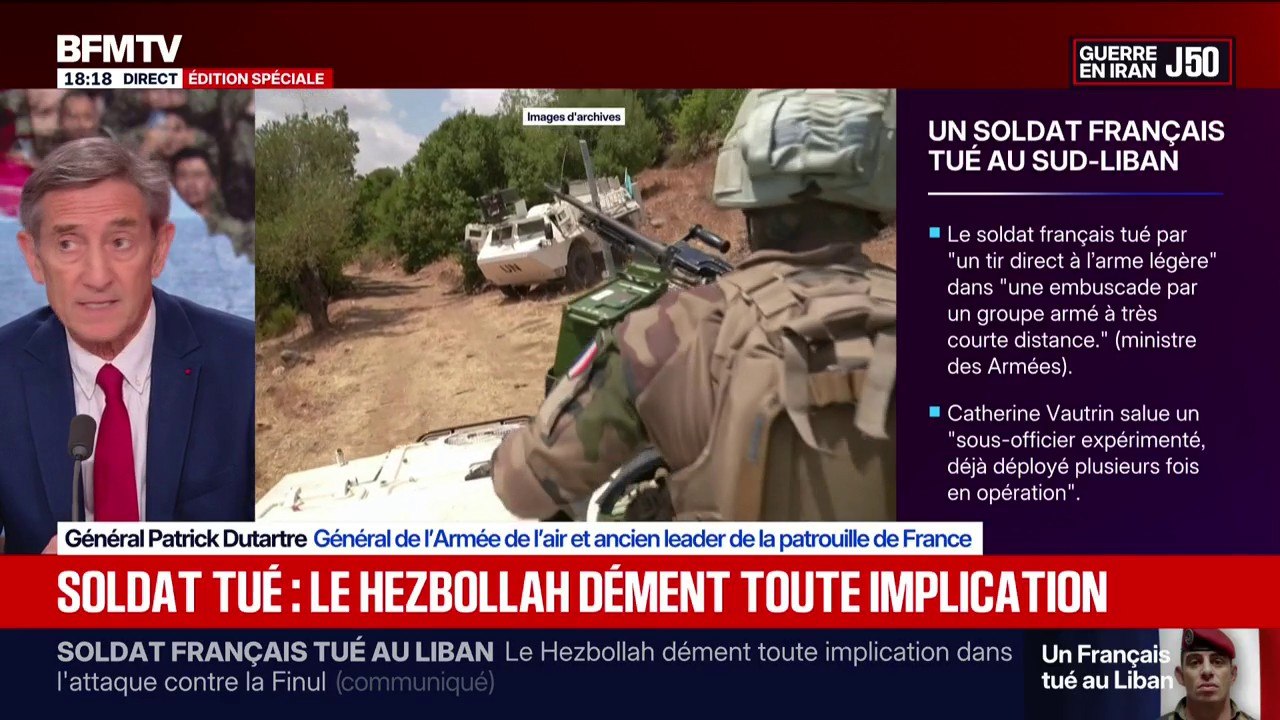 Soldat français tué au Liban: "Il faut que les autorités libanaises prennent leurs responsabilités dans la région", affirme le Général Patrick Dutartre, général de l'Armée de l'air et ancien leader de la patrouille de France