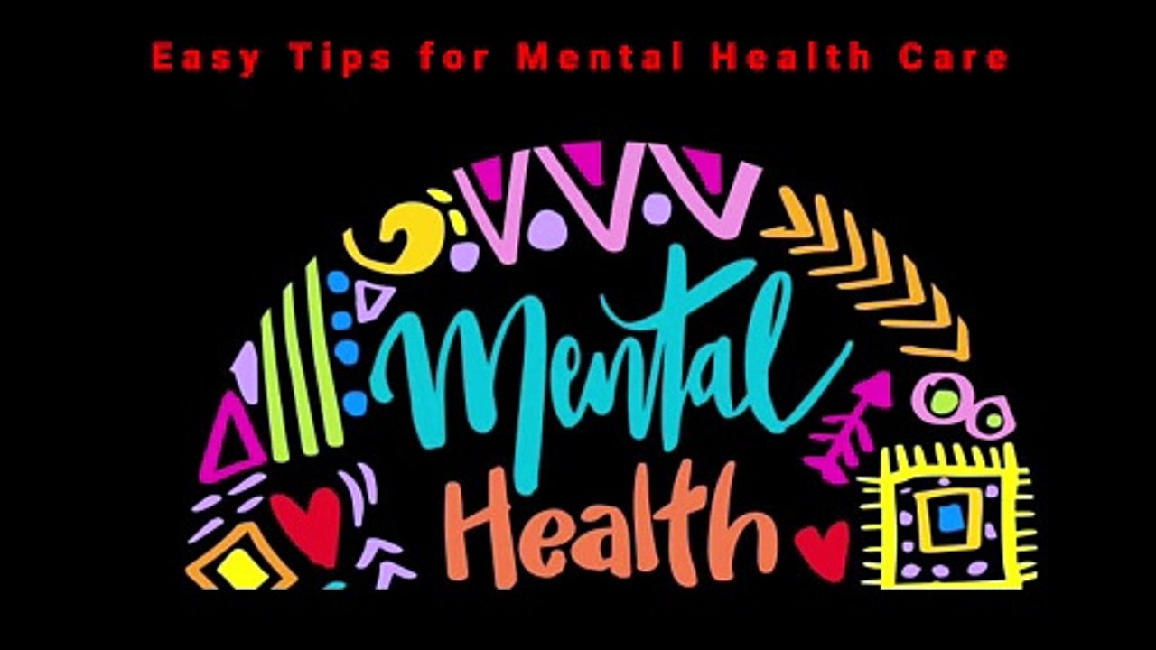 Easy Tips for Mental Health Care