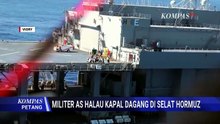 AS Rilis Video Aktivitas Kapal Perang Amerika yang Blokade Selat Hormuz | KOMPAS PETANG