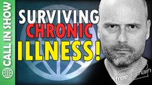 Surviving Chronic Illness! CALL IN SHOW