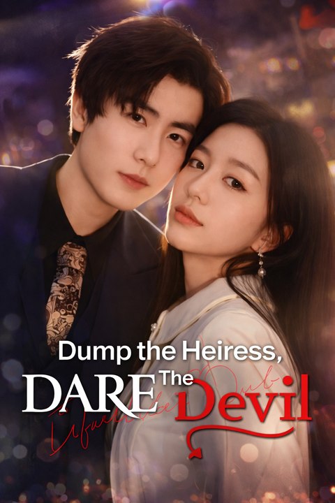 Dump The Heiress, Dare The Devil- Drama