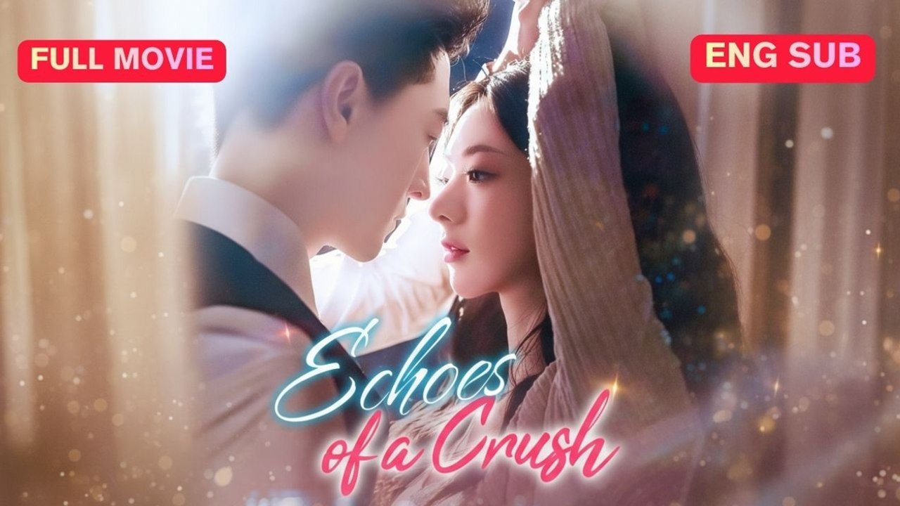 Engsub Echoes Of A Crush Flick