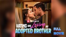 Hating And Loving My Adopted Brother Full Rs