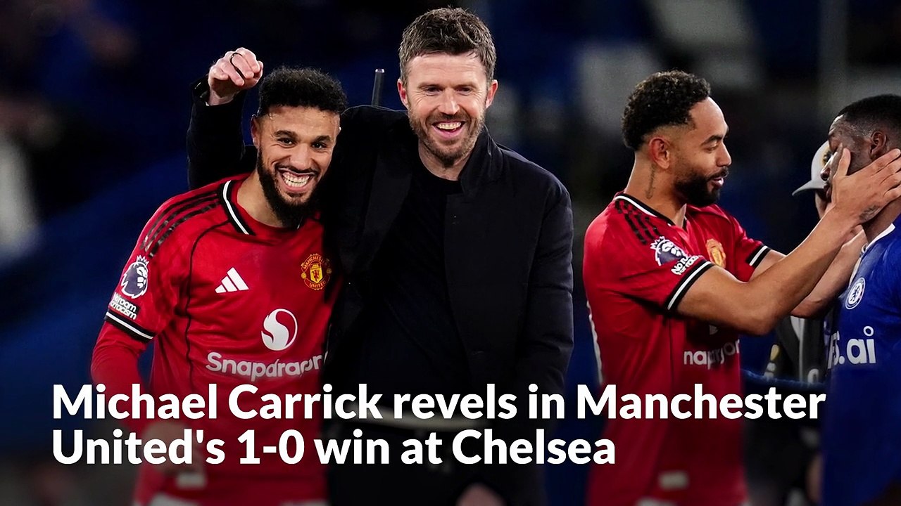 Michael Carrick revels in Manchester United's hard-fought win at Chelsea