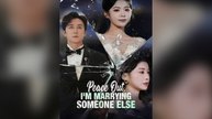Peace Out, I'm Marrying Someone Else Full Chinese Drama