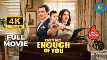Can't Get Enough of You | Full Movie 2026