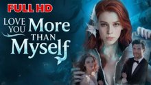Love You More Than Myself Part 1 Full Hd