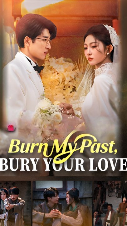 Burn My Past, Bury Your Love Episode Engsub Romance, Amor TóXico
