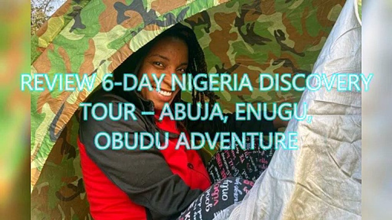 AGD - Review 6-Day Nigeria Discovery Tour – Abuja, Enugu, Obudu Adventure