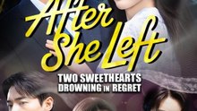 After She Left- Two Sweethearts Drowning In Regret