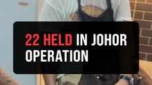 22 foreigners held in Johor immigration operation