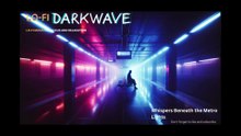 Whispers Beneath the Metro Lights - Lo-fi darkwave music for focus, rest and relaxation