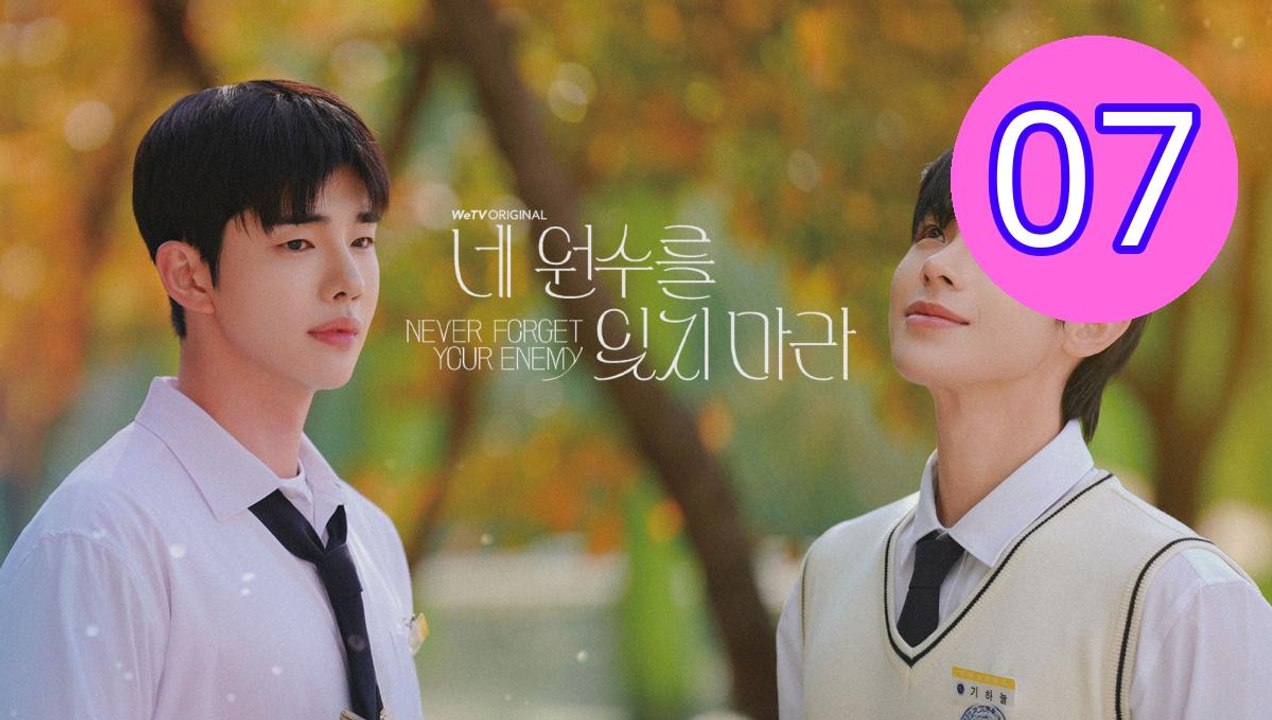 Never Forget Your Enemy Episode 7 Engsub