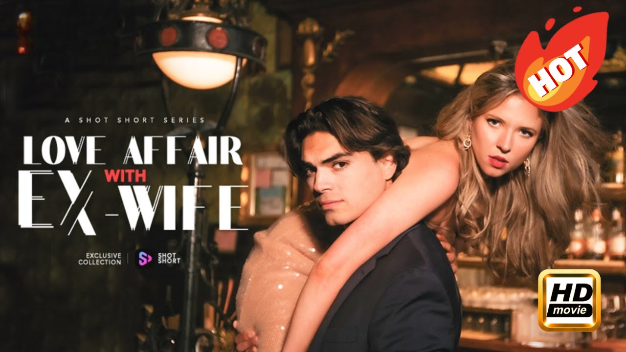 Love Affair with Ex-Wife | Full Movie HD - Drama Romance Sweet Romance Modern Emotional Intimate Raunchy Romantic Steamy Suspenseful Workplace USA ShortFilms
