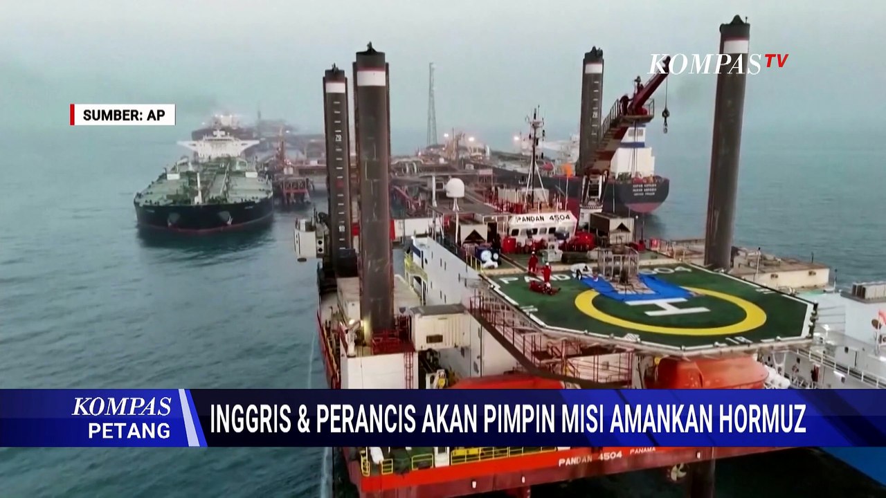 Inggris dan Perancis Pimpin Misi Internasional Amankan Selat Hormuz | KOMPAS PETANG