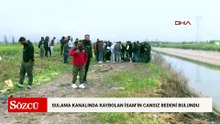 Sulama kanalında kaybolan İsam’ın cansız bedeni 8 kilometre uzaklıkta bulundu