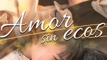 Amor Sin Ecos Completo