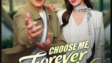 Choose Me Forever And Only Drama